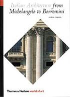 Couverture du livre « Italian architecture from michelangelo to borromini (world of art) » de Andrew Hopkins aux éditions Thames & Hudson