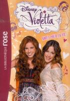 Couverture du livre « Violetta t.6 ; amies pour la vie » de Disney aux éditions Hachette Jeunesse