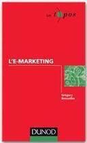 Couverture du livre « L'e-marketing » de Gregory Bressolles aux éditions Dunod