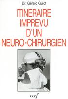 Couverture du livre « Itineraire imprevu d'un neurochirurgien » de Guiot Gerard aux éditions Cerf