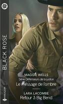 Couverture du livre « Le message de l'ombre : retour à Big Bend » de Maggie Wells et Lara Lacombe aux éditions Harlequin