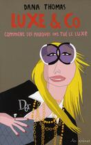 Couverture du livre « Luxe & co ;comment les marques ont tué le luxe » de Thomas-D aux éditions Les Arenes