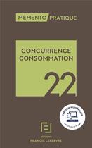 Couverture du livre « Mémento pratique : concurrence consommation (édition 2022) » de  aux éditions Lefebvre