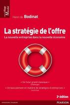 Couverture du livre « La stratégie de l'offre ; gagner la crise et l'après-crise (3e édition) » de Henri De Bodinat aux éditions Pearson