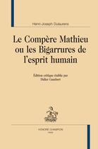 Couverture du livre « Le compère Mathieu ou les bigarrures de l'esprit humain » de Henri-Joseph Dulaurens aux éditions Honore Champion