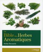 Couverture du livre « La bible des herbes aromatiques » de Stefan Buczacki aux éditions Guy Trédaniel