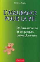 Couverture du livre « L'Assurance Pour La Vie » de Helene Ziegler aux éditions Axiome