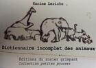Couverture du livre « Dictionnaire incomplet des animaux » de Karine Leriche aux éditions Le Rosier Grimpant