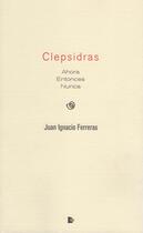 Couverture du livre « Clepsidras » de Juan Ignacio Ferreras aux éditions Editorial Manuscritos
