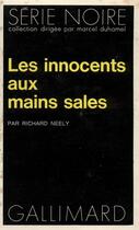 Couverture du livre « Les innocents aux mains sales » de Richard Neely aux éditions Gallimard