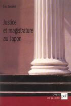 Couverture du livre « Justice et magistrature au Japon » de Eric Seizelet aux éditions Puf