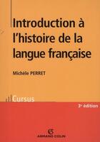 Couverture du livre « Introduction à l'histoire de la langue française (2e édition) » de Perret-M aux éditions Armand Colin