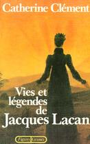 Couverture du livre « Vie et legendes de jacques lacan » de Catherine Clement aux éditions Grasset Et Fasquelle