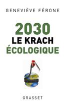 Couverture du livre « 2030, le krach écologique » de Genevieve Ferone aux éditions Grasset Et Fasquelle