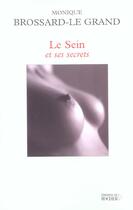 Couverture du livre « Le Sein Et Ses Secrets » de Brossard- Le Gr aux éditions Rocher