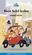 Couverture du livre « Bozo nolet leclou serie bozo 01 » de Boutin Mathieu aux éditions Quebec Amerique