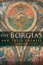 Couverture du livre « The Borgias and Their Enemies » de Christopher Hibbert aux éditions Houghton Mifflin Harcourt