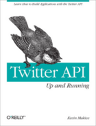 Couverture du livre « Twitter API ; up and running » de Kevin Makice aux éditions O'reilly Media