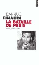 Couverture du livre « Bataille De Paris (17 Octobre 1961) (La) » de Jean-Luc Einaudi aux éditions Points