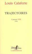 Couverture du livre « Trajectoires : (1984) » de Louis Calaferte aux éditions Gallimard