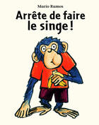 Couverture du livre « Arrête de faire le singe ! » de Mario Ramos aux éditions Ecole Des Loisirs