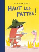 Couverture du livre « Haut les pattes ! » de Catharina Valckx aux éditions Ecole Des Loisirs