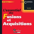 Couverture du livre « L'essentiel des fusions et acquisitions (2e. édition) » de Eric Tort aux éditions Gualino