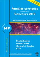 Couverture du livre « Annales des concours : mathématiques informatique ; MP (annales 2010) » de Guillaume Balog aux éditions H & K