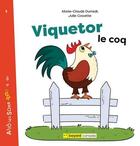 Couverture du livre « Viquetor le coq » de Julie Cossette et Marie-Claude Durniak aux éditions Bayard Canada