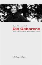 Couverture du livre « Die geborene - renee schwarzenbach-wille und ihre familie /allemand » de Schwarzenbach/Alexis aux éditions Scheidegger