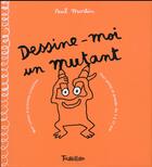 Couverture du livre « Dessine-moi un mutant » de Paul Martin aux éditions Tourbillon