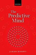 Couverture du livre « The Predictive Mind » de Hohwy Jakob aux éditions Oup Oxford
