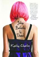 Couverture du livre « John Belushi Is Dead » de Charles Kathy aux éditions Mtv Books