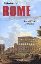 Couverture du livre « Histoire De Rome » de Jean-Yves Boriaud aux éditions Fayard