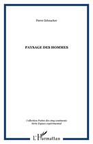 Couverture du livre « Paysage des hommes » de Pierre Zehnacker aux éditions Editions L'harmattan