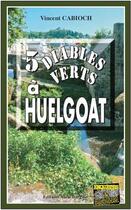 Couverture du livre « 5 diables verts à Huelgoat » de Vincent Cabioch aux éditions Bargain