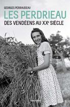 Couverture du livre « Les Perdrieau, des vendéens au XXe siècle » de Perraudeau Georges aux éditions Geste