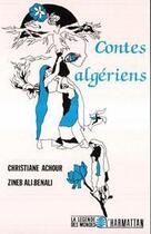 Couverture du livre « Contes algériens » de Achour C. Ali-Benali aux éditions L'harmattan