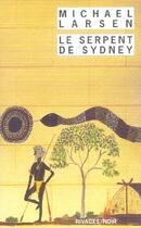 Couverture du livre « Le serpent de sydney » de Michael Larsen aux éditions Rivages