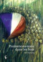 Couverture du livre « Promenons-nous dans les bois » de Alec Prochiantz aux éditions Societe Des Ecrivains