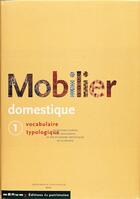 Couverture du livre « Mobilier domestique t.1 ; vocabulaire typologique » de Nicole De Reynies aux éditions Editions Du Patrimoine