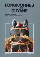 Couverture du livre « Longicornes de Guyane » de Vanessa Hequet aux éditions Ird