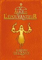 Couverture du livre « L'épouvanteur Tome 12 : Alice et l'épouvanteur » de Joseph Delaney aux éditions Bayard Jeunesse