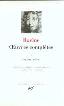 Couverture du livre « Oeuvres complètes Tome 1 ; théâtre, poésie » de Jean Racine aux éditions Gallimard