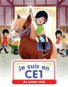 Couverture du livre « Je suis en CE1 Tome 7 : au poney-club » de Emmanuel Ristord et Magdalena aux éditions Pere Castor