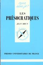 Couverture du livre « Presocratiques (les) » de Jean Brun aux éditions Que Sais-je ?