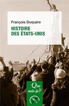 Couverture du livre « Histoire des Etats-Unis » de Francois Durpaire aux éditions Que Sais-je ?