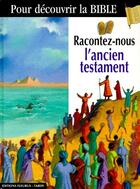 Couverture du livre « Racontez-nous l'ancien testament » de La Diffusion Catechi aux éditions Mame