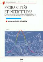 Couverture du livre « Probabilites Et Incertitudes Pour L Analyse Des Donnees » de Protassof K aux éditions Pu De Grenoble