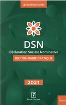 Couverture du livre « DSN déclaration sociale nominative, dictionnaire pratique 2021 (2e édition) » de  aux éditions Revue Fiduciaire